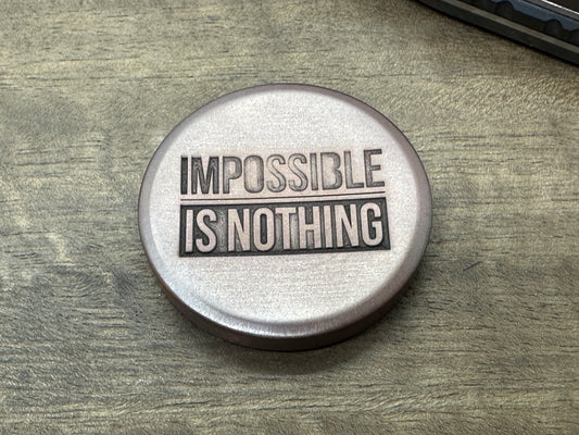 3 Sizes Impossible is Nothing - Dark Deep engraved Copper Worry Coin