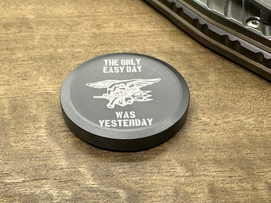 4 sizes "The only easy day was yesterday.” U.S. Navy SEALs Zirconium Worry Coin