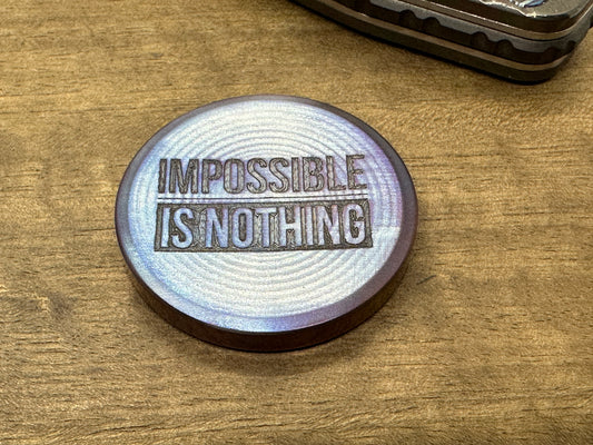 4 Sizes Impossible is Nothing - Flamed Deep engraved Stainless Worry Coin